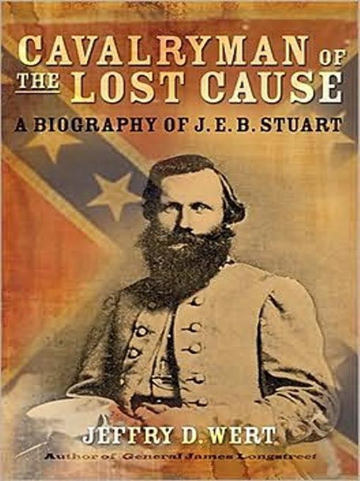 Title details for Cavalryman of the Lost Cause by Jeffry D. Wert - Wait list